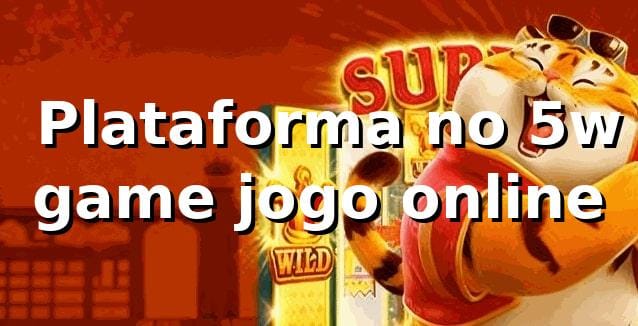 ⭐ Plataforma no 5w game jogo online